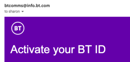 btcomms@info.bt.com
to sharon
BT
Activate your BT ID
